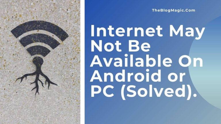 solved-how-to-fix-internet-may-not-be-available-on-android-or-pc