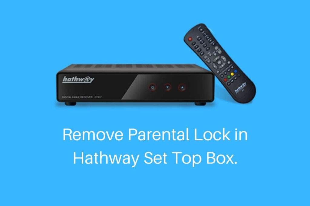 Remove Parental Lock of Hathway Set Top Box