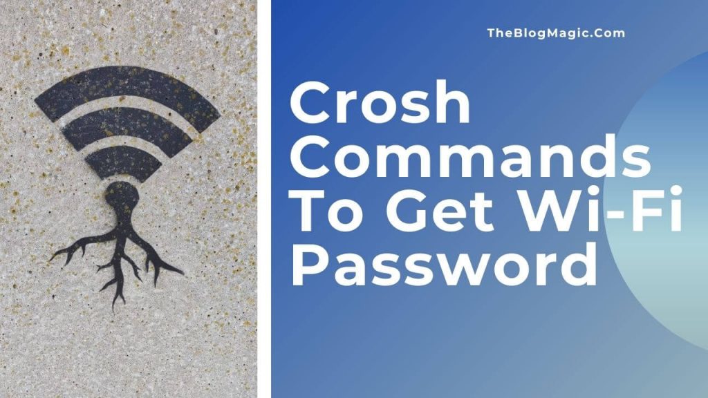 How To Use Crosh Commands To Get WIFI Password?